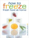 How to Freeze Fresh Food at Home (eBook)